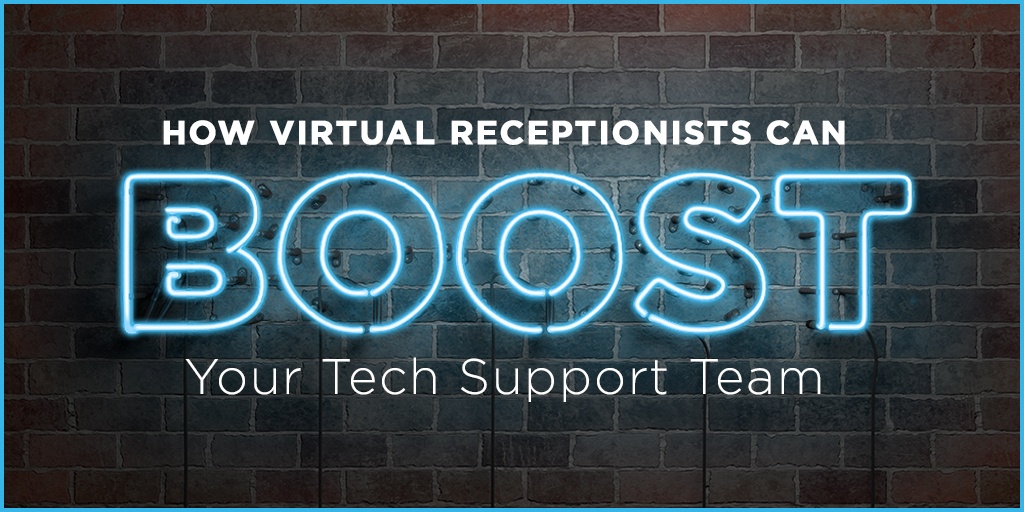How Virtual Receptionists Can Boost Your Technical Support Team